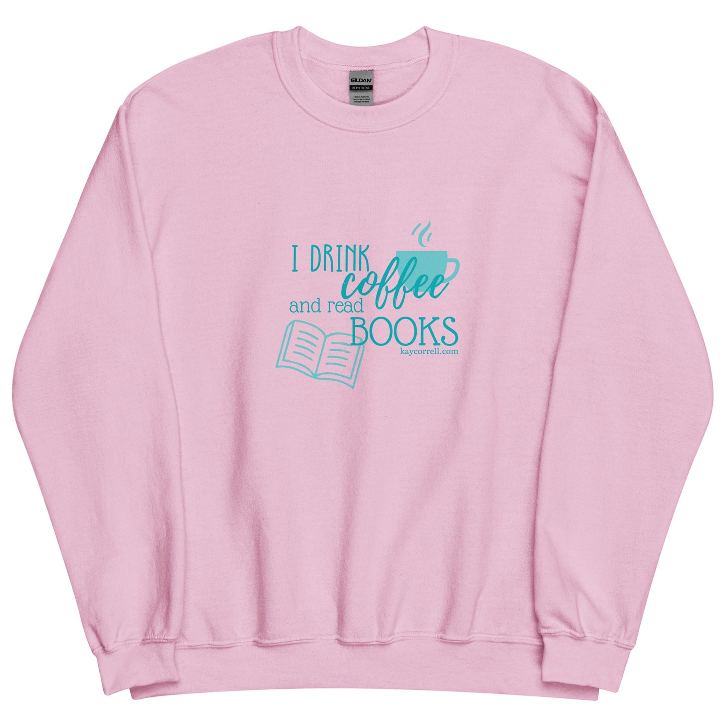 Unisex Sweatshirt - I drink coffee and read books.