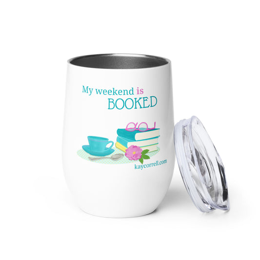 Tumbler - My Weekend is Booked